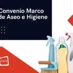 Nuevo Convenio Marco de Aseo e Higiene: Una oportunidad para proveedores del rubro