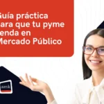 Guía práctica para que tu pyme venda al Estado a través de Mercado Público